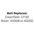 Belt Replaces Greenfield GT120 or Rover Ranger A12308 or A12202 Drive Belt