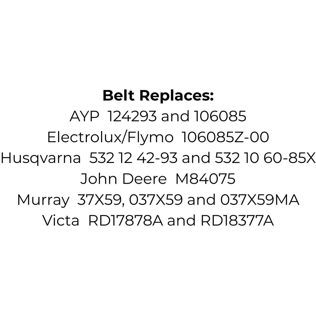 Belt for Husqvarna 5321242-93 5321060-85X, John Deere M84075, Murray 37X59-MA, Victa RD17878A RD18377A, AYP 124293 106085 & Flymo 106085Z-00