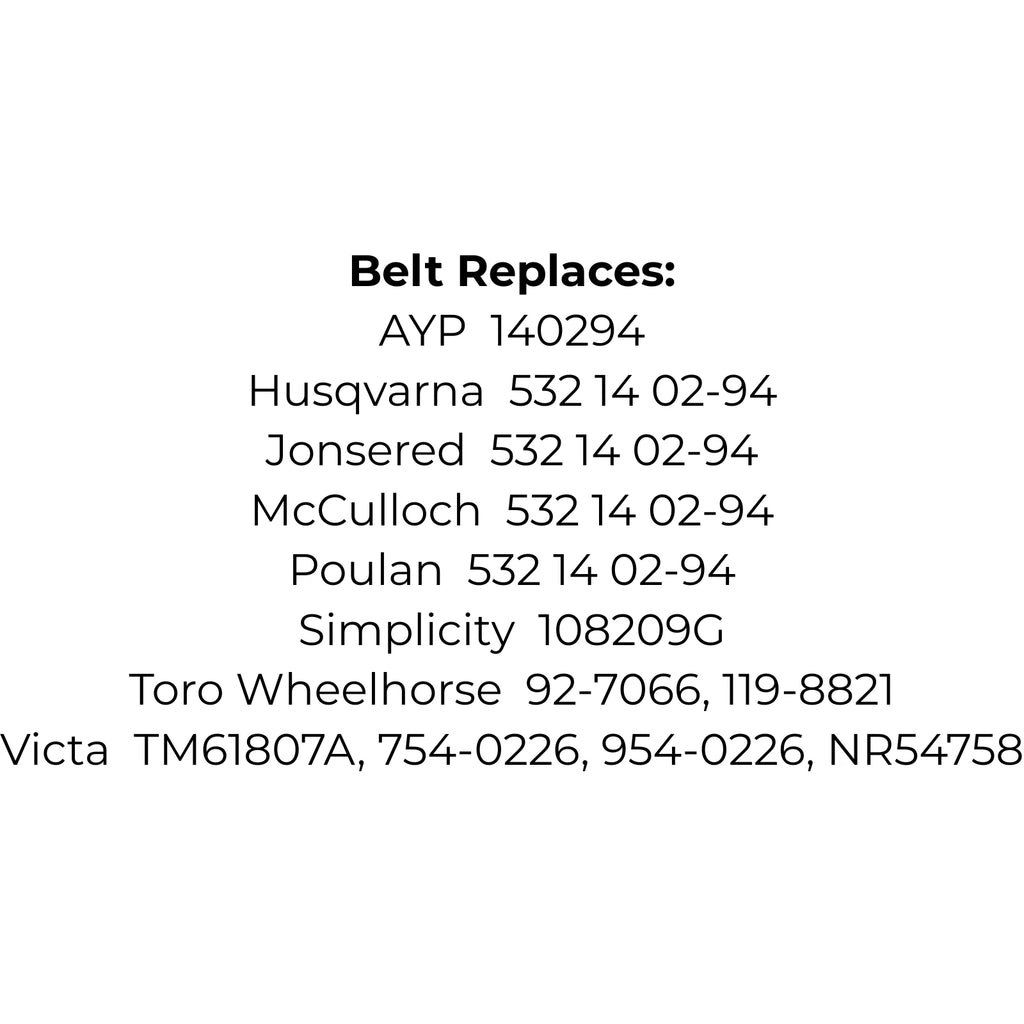 Belt for AYP 140294, Husqvarna Jonsered McCulloch Poulan 532 14 02-94, Simplicity 108209G, Toro 927066 1198821, Victa TM61807A 7540226 9540226 NR54758