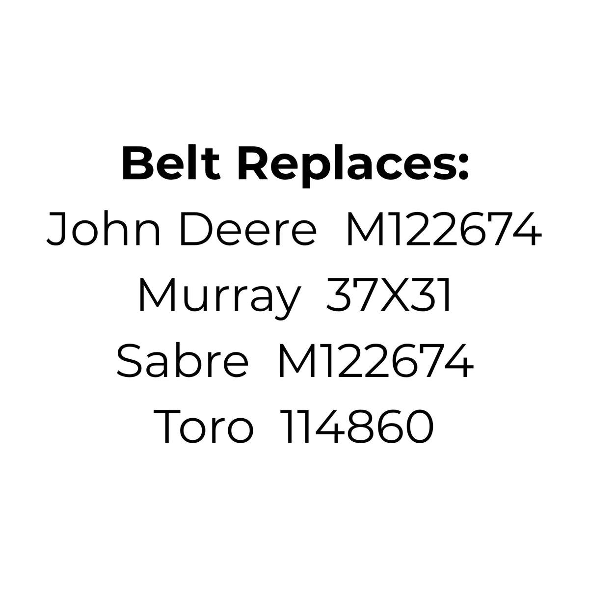 Mower Belt Replaces John Deere M122674, Murray 37X3, Sabre M122674 or Toro 114860