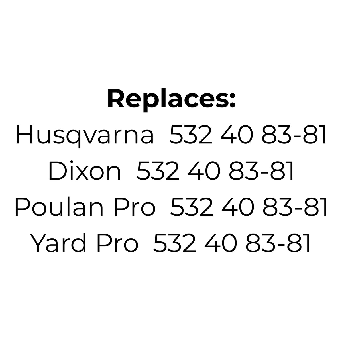 Belt Replaces Husqvarna, Dixon, Poulan Pro or Yard Pro 532 40 83-81