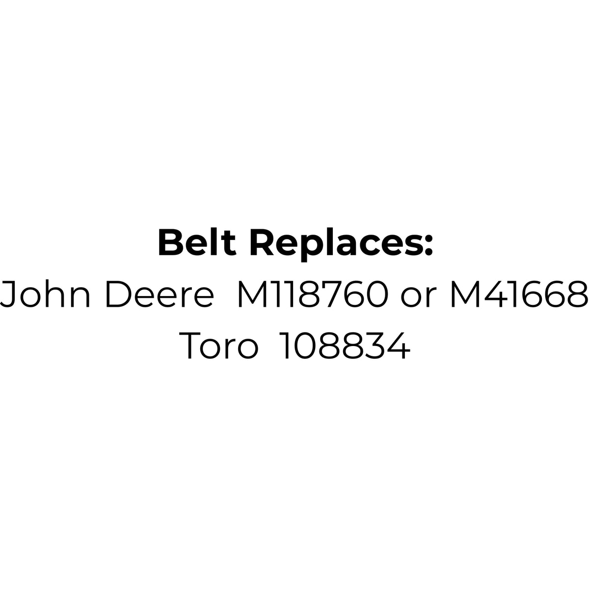 Belt Replaces John Deere M118760 or M41668 or Toro 108834