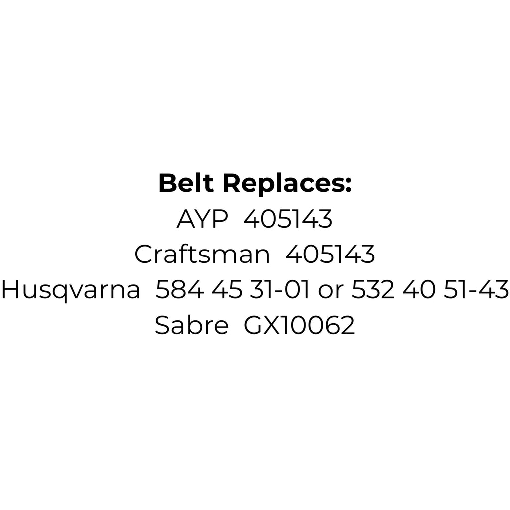Belt Replaces AYP, Craftsman 405143, Husqvarna 584 45 31-01 or 532 40 51-43 or Sabre GX10062