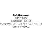 Belt Replaces AYP, Craftsman 405143, Husqvarna 584 45 31-01 or 532 40 51-43 or Sabre GX10062