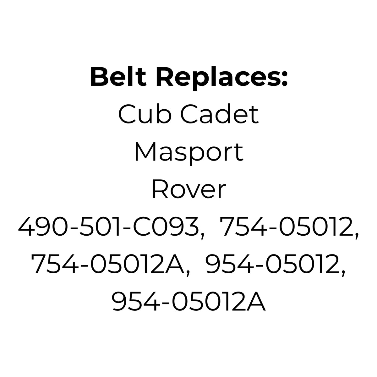 Belt Replaces 490-501-C093, 754-05012, 754-05012A, 954-05012, 954-05012A