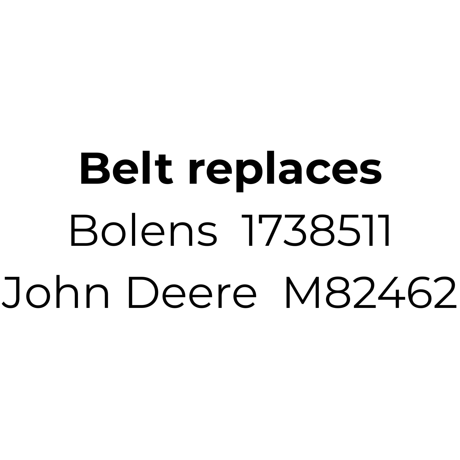 Belt replaces Bolens 1738511 or John Deere M82462