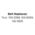 Belt replaces Toro 109-3388, 109-8069 or 126-9835 Transmission Drive Belt