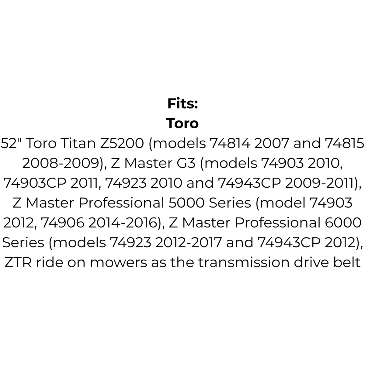 Belt replaces Toro 109-3388, 109-8069 or 126-9835 Transmission Drive Belt