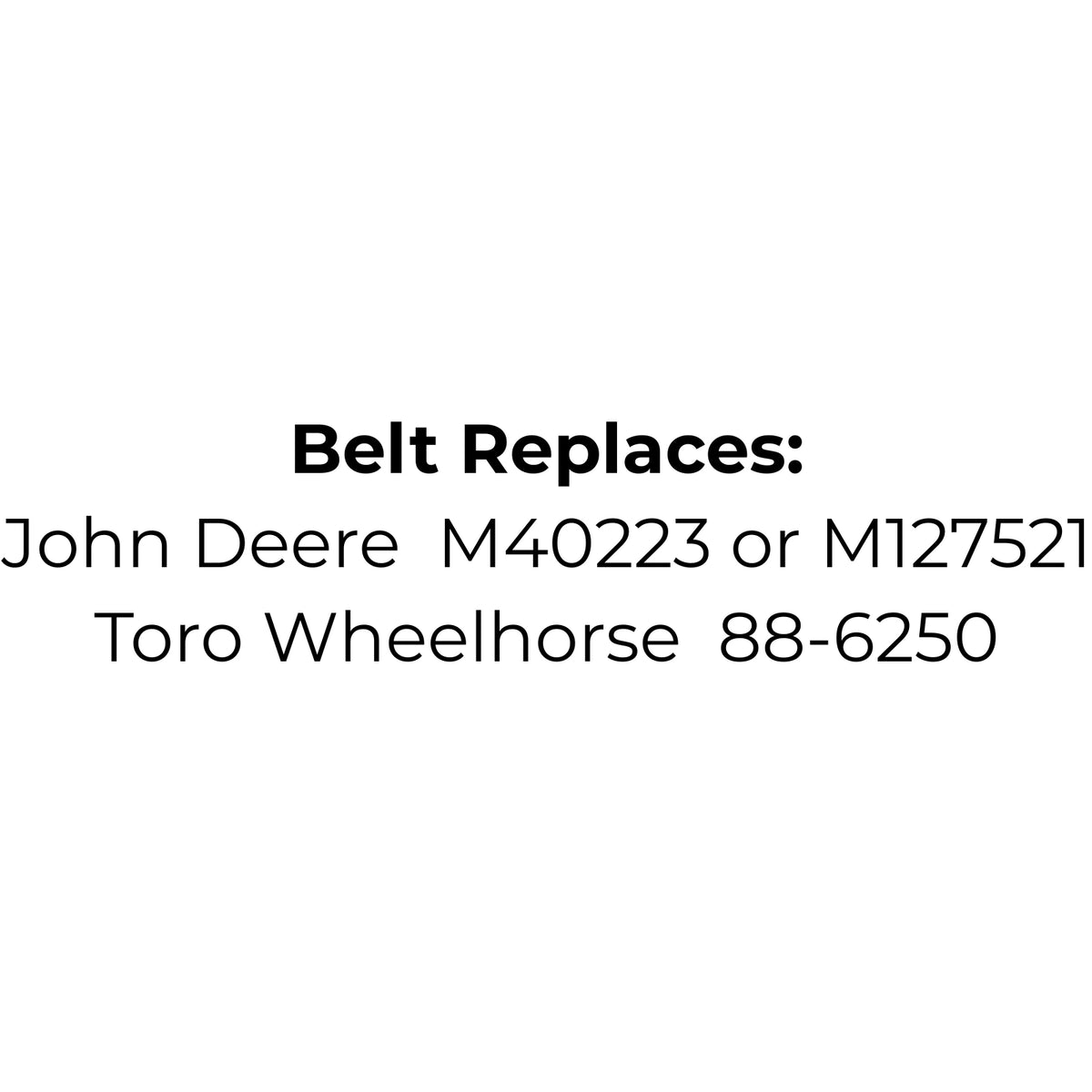Belt Replaces John Deere M40223 or M127521 or Toro Wheelhorse 88-6250