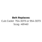 Belt Replaces Cub Cadet 754-3073 or 954-3073 or Scag 481461