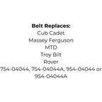 Belt Replaces Cub Cadet, Massey Ferguson, MTD, Troy Bilt or Rover 745-04044, 754-04044A, 954-04044 or 954-04044A