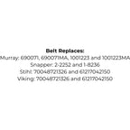 Belt Replaces Murray: 690071/MA, 1001223/MA, Snapper: 2-2252 and 1-8236 or Stihl, Viking: 70048721326 and 61217042150
