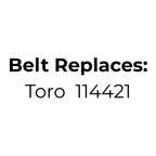 Belt Replaces Toro 114421 – PTO to Deck for 30"/37" 35-30SL01, 35-30SL02, 35-20SL-03 & 05-37SK01