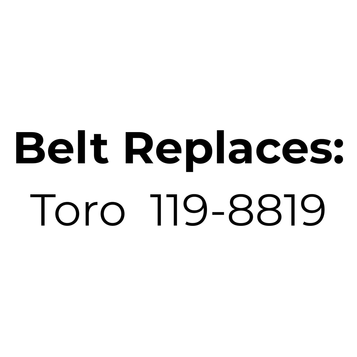 Belt replaces Toro 119-8819
