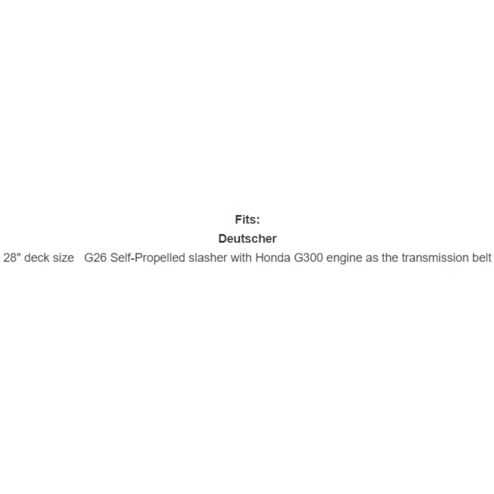 Belt Replaces Deutscher Belt# G4/21 28" Cut G26 Self Propelled or Rover 28" Cut 8103 Edger Belt# A09024