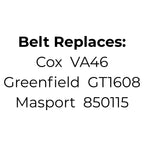 Belt Replaces Cox VA46, Greenfield GT1608 or Masport 850115