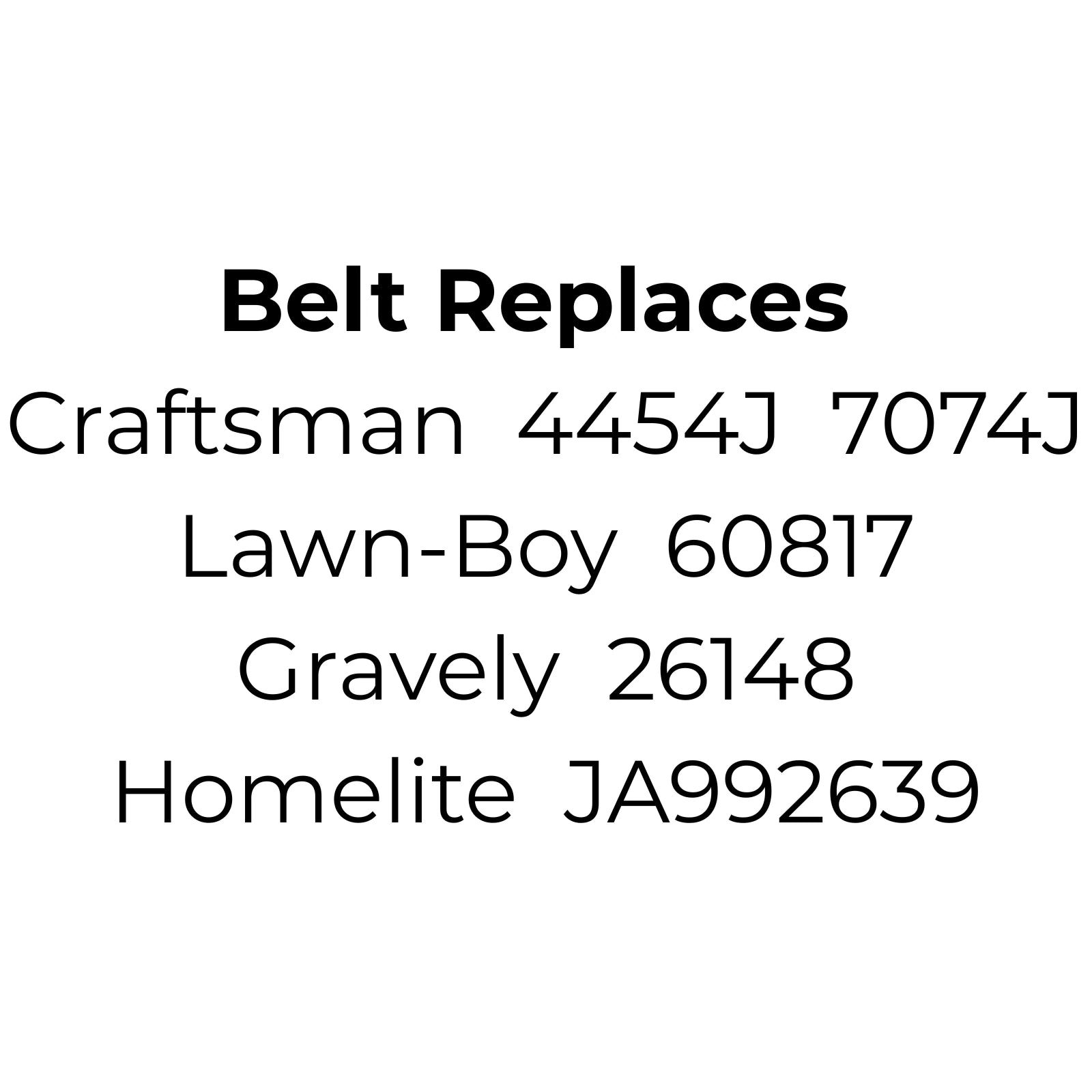 Belt replaces Craftsman 4454J, 7074J, Lawn-Boy 608017, Gravely 26148, Homelite JA992639